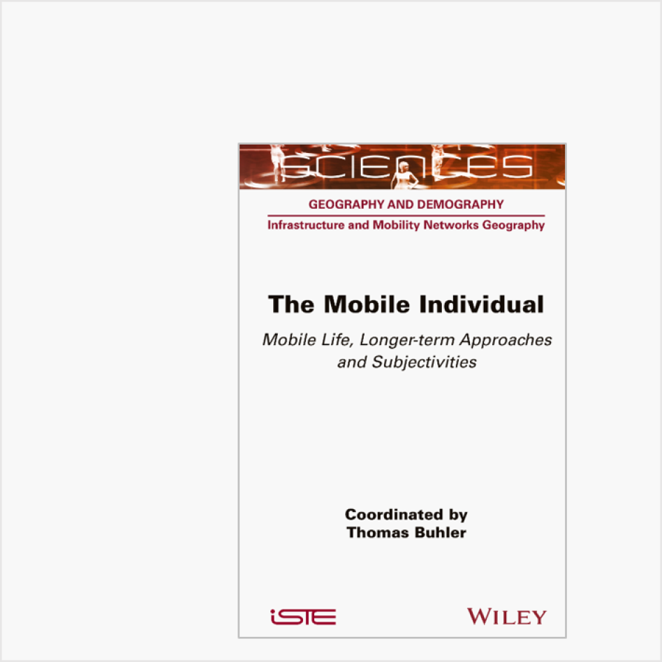 The Mobile Individual: Mobile Life, Longer‐term Approaches and Subjectivities » a new book directed by Thomas Buhler