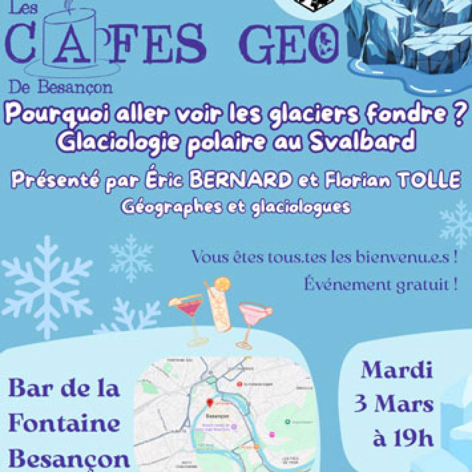 « Pourquoi allez voir les glaciers fondre ? Glaciologie polaire au Svalbard ». Eric Bernard et Florian Tolle animent un Café Géo le 3 mars 2026